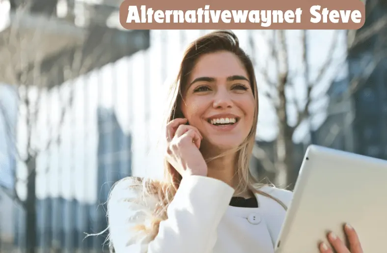 Alternativewaynet steve: The Vision Behind Steve's Innovative Journey