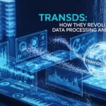 Transds: How They Revolutionize Data Processing and Storage
