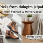 Picks from dolagim jelpak: From Fashion to Home Goods