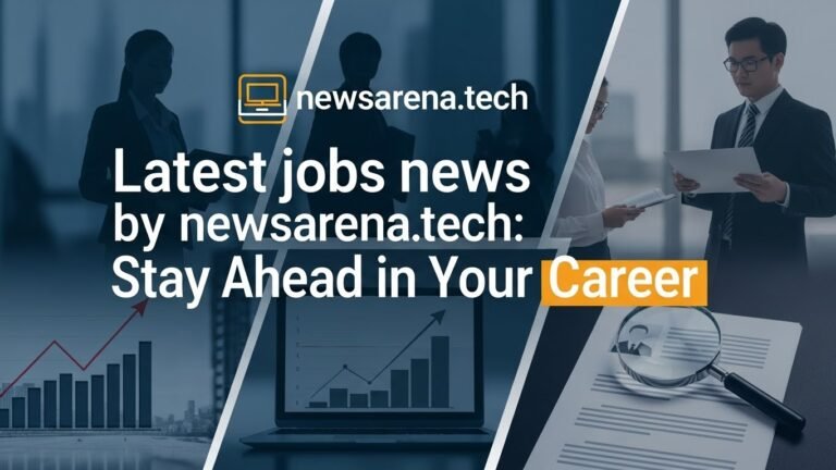 Latest jobs news by newsarena.tech: Stay Ahead in Your Career